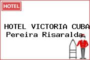 HOTEL VICTORIA CUBA Pereira Risaralda