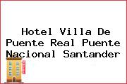 Hotel Villa De Puente Real Puente Nacional Santander