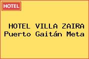HOTEL VILLA ZAIRA Puerto Gaitán Meta