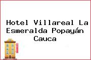 Hotel Villareal La Esmeralda Popayán Cauca