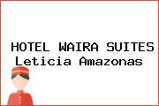 HOTEL WAIRA SUITES Leticia Amazonas