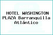 HOTEL WASHINGTON PLAZA Barranquilla Atlántico