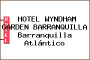 HOTEL WYNDHAM GARDEN BARRANQUILLA Barranquilla Atlántico
