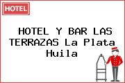 HOTEL Y BAR LAS TERRAZAS La Plata Huila