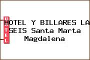 HOTEL Y BILLARES LA SEIS Santa Marta Magdalena