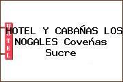 HOTEL Y CABAÑAS LOS NOGALES Coveñas Sucre