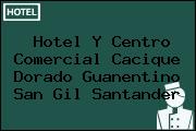 Hotel Y Centro Comercial Cacique Dorado Guanentino San Gil Santander