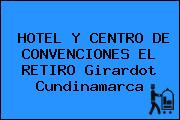 HOTEL Y CENTRO DE CONVENCIONES EL RETIRO Girardot Cundinamarca