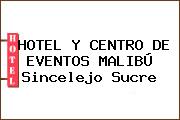 HOTEL Y CENTRO DE EVENTOS MALIBÚ Sincelejo Sucre