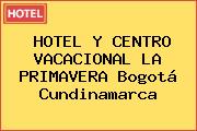 HOTEL Y CENTRO VACACIONAL LA PRIMAVERA Bogotá Cundinamarca