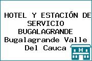 HOTEL Y ESTACIÓN DE SERVICIO BUGALAGRANDE Bugalagrande Valle Del Cauca