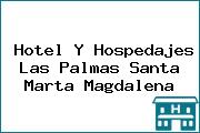 Hotel Y Hospedajes Las Palmas Santa Marta Magdalena