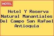 Hotel Y Reserva Natural Manantiales Del Campo San Rafael Antioquia