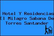 Hotel Y Residencias El Milagro Sabana De Torres Santander