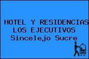 HOTEL Y RESIDENCIAS LOS EJECUTIVOS Sincelejo Sucre