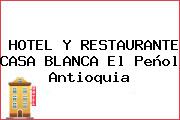 HOTEL Y RESTAURANTE CASA BLANCA El Peñol Antioquia