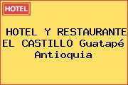 HOTEL Y RESTAURANTE EL CASTILLO Guatapé Antioquia