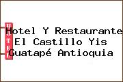 Hotel Y Restaurante El Castillo Yis Guatapé Antioquia