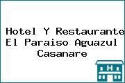 Hotel Y Restaurante El Paraiso Aguazul Casanare