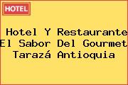 Hotel Y Restaurante El Sabor Del Gourmet Tarazá Antioquia