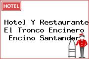 Hotel Y Restaurante El Tronco Encinero Encino Santander