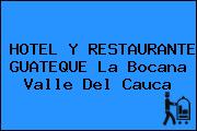 HOTEL Y RESTAURANTE GUATEQUE La Bocana Valle Del Cauca