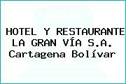 HOTEL Y RESTAURANTE LA GRAN VÍA S.A. Cartagena Bolívar