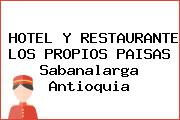 HOTEL Y RESTAURANTE LOS PROPIOS PAISAS Sabanalarga Antioquia