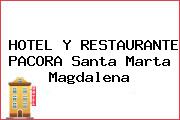 HOTEL Y RESTAURANTE PACORA Santa Marta Magdalena