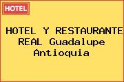 HOTEL Y RESTAURANTE REAL Guadalupe Antioquia