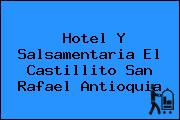 Hotel Y Salsamentaria El Castillito San Rafael Antioquia