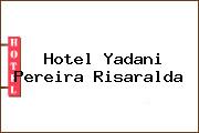 Hotel Yadani Pereira Risaralda