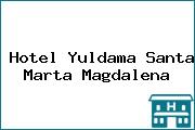 Hotel Yuldama Santa Marta Magdalena