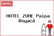 HOTEL ZUHE Paipa Boyacá