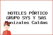 HOTELES PÓRTICO GRUPO SYS Y SAS Manizales Caldas