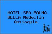 HOTEL-SPA PALMA BELLA Medellín Antioquia