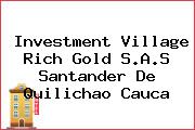 Investment Village Rich Gold S.A.S Santander De Quilichao Cauca