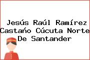Jesús Raúl Ramírez Castaño Cúcuta Norte De Santander