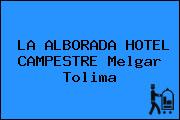 LA ALBORADA HOTEL CAMPESTRE Melgar Tolima