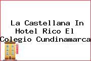 La Castellana In Hotel Rico El Colegio Cundinamarca