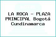 LA ROCA - PLAZA PRINCIPAL Bogotá Cundinamarca
