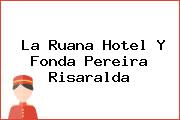 La Ruana Hotel Y Fonda Pereira Risaralda