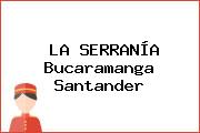 LA SERRANÍA Bucaramanga Santander