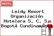 Leidy Resort Organización Hotelera S. C. S. Bogotá Cundinamarca