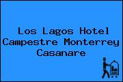 Los Lagos Hotel Campestre Monterrey Casanare
