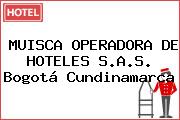 MUISCA OPERADORA DE HOTELES S.A.S. Bogotá Cundinamarca