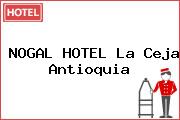 NOGAL HOTEL La Ceja Antioquia