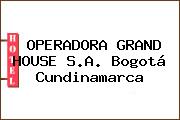 OPERADORA GRAND HOUSE S.A. Bogotá Cundinamarca