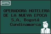 OPERADORA HOTELERA DE LA NUEVA EPOCA S.A. Bogotá Cundinamarca