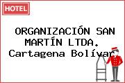 ORGANIZACIÓN SAN MARTÍN LTDA. Cartagena Bolívar